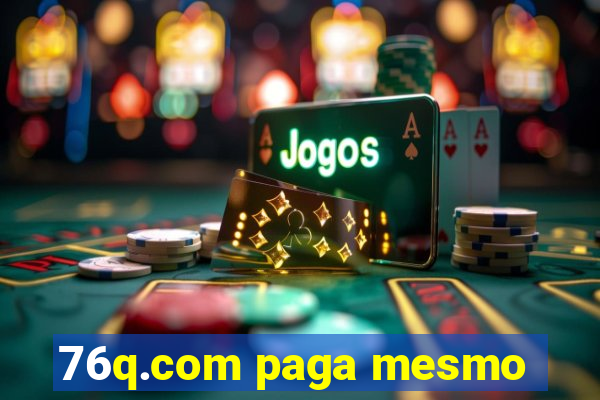 76q.com paga mesmo
